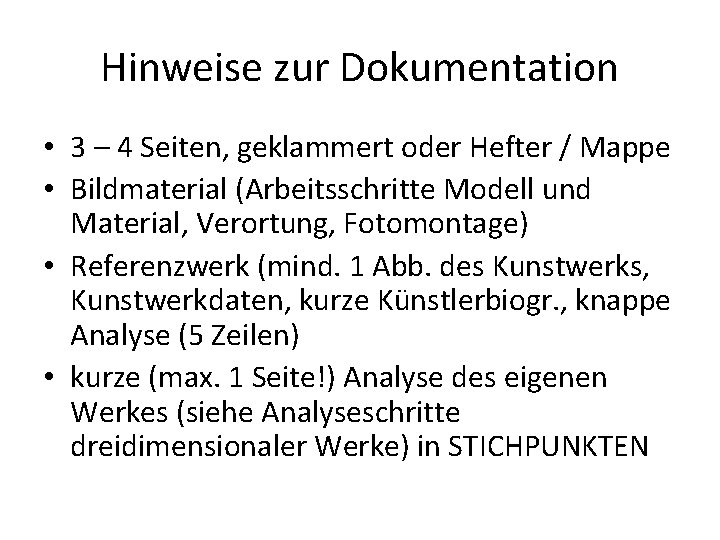 Hinweise zur Dokumentation • 3 – 4 Seiten, geklammert oder Hefter / Mappe •