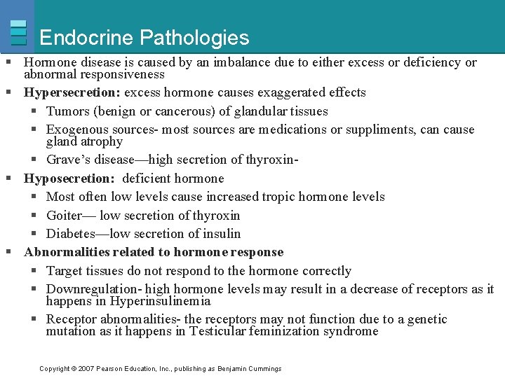 Endocrine Pathologies § Hormone disease is caused by an imbalance due to either excess