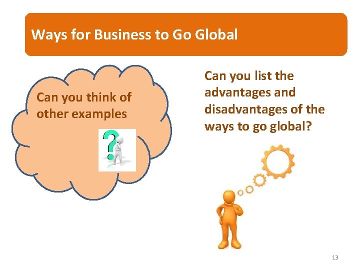 Ways for Business to Go Global Can you think of other examples Can you Ways for Business to Go Global Can you think of other examples Can you