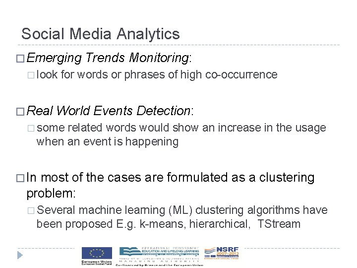 Social Media Analytics � Emerging � look � Real Trends Monitoring: for words or