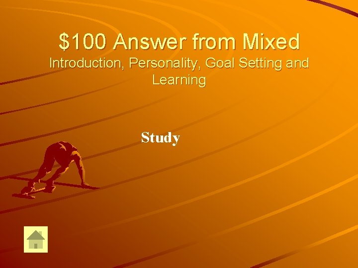 $100 Answer from Mixed Introduction, Personality, Goal Setting and Learning Study 