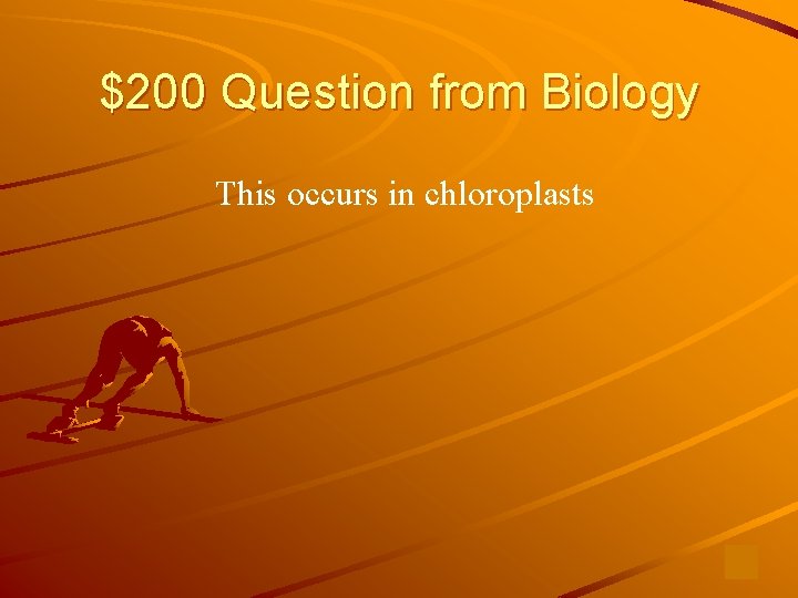 $200 Question from Biology This occurs in chloroplasts 