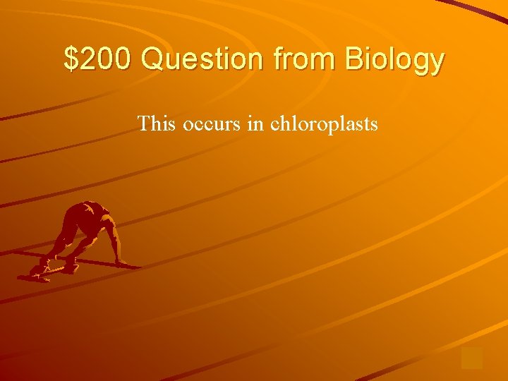 $200 Question from Biology This occurs in chloroplasts $200 Question from Biology This occurs in chloroplasts