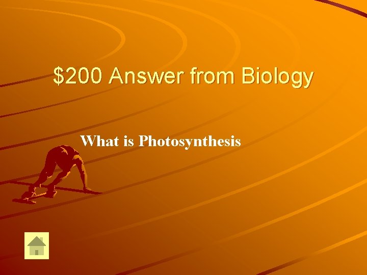 $200 Answer from Biology What is Photosynthesis 