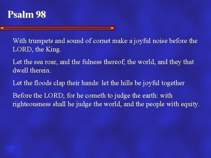 Psalm 98 With trumpets and sound of cornet make a joyful noise before the