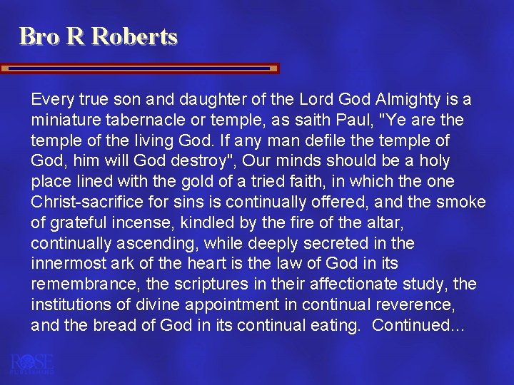 Bro R Roberts Every true son and daughter of the Lord God Almighty is