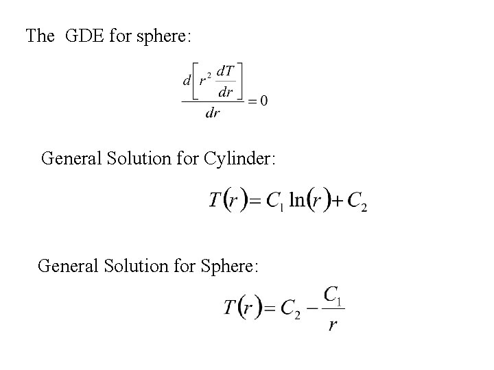 The GDE for sphere: General Solution for Cylinder: General Solution for Sphere: 