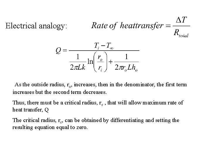 Electrical analogy: As the outside radius, ro, increases, then in the denominator, the first