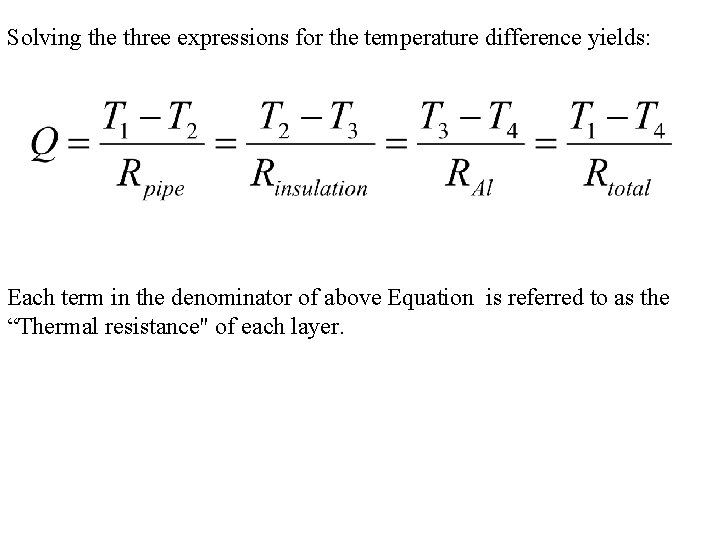 Solving the three expressions for the temperature difference yields: Each term in the denominator