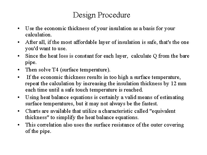 Design Procedure • Use the economic thickness of your insulation as a basis for