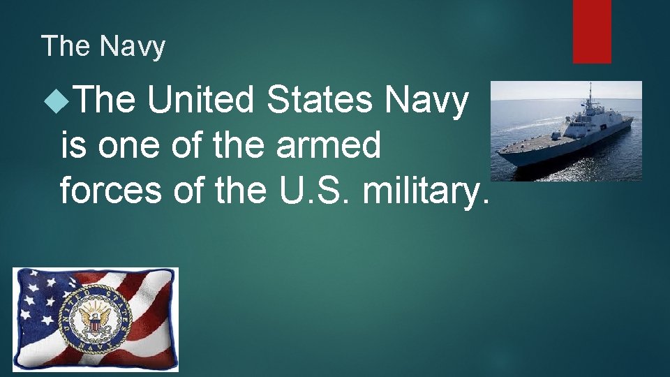 The Navy The United States Navy is one of the armed forces of the
