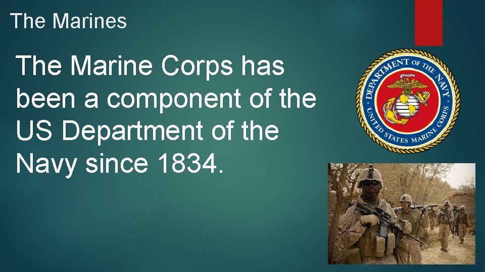 The Marines The Marine Corps has been a component of the US Department of