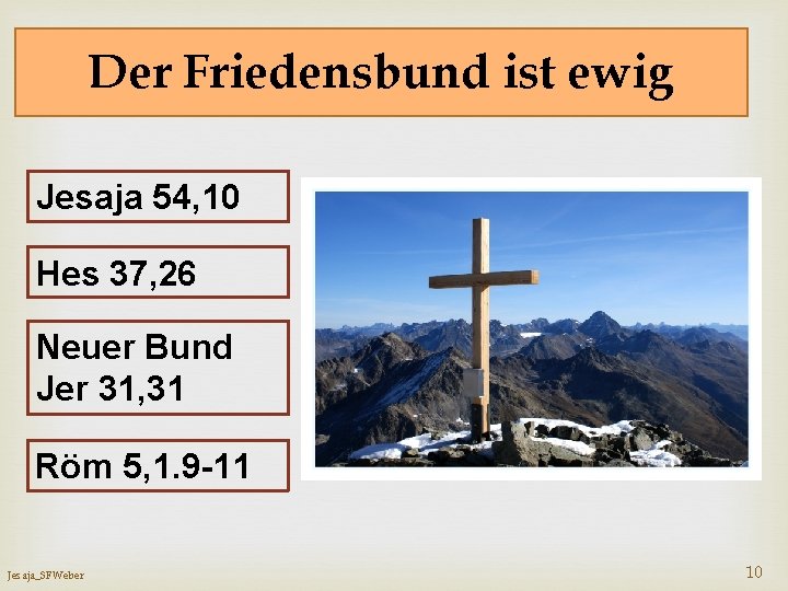 Der Friedensbund ist ewig Jesaja 54, 10 Hes 37, 26 Neuer Bund Jer 31,