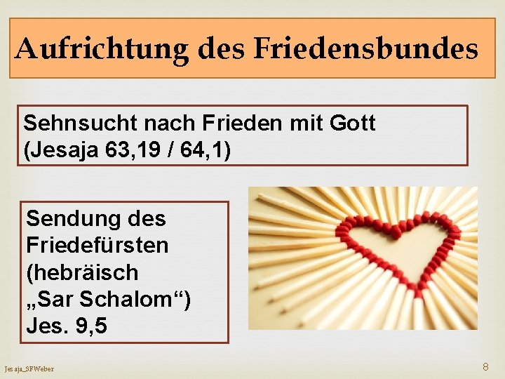 Aufrichtung des Friedensbundes Sehnsucht nach Frieden mit Gott (Jesaja 63, 19 / 64, 1)