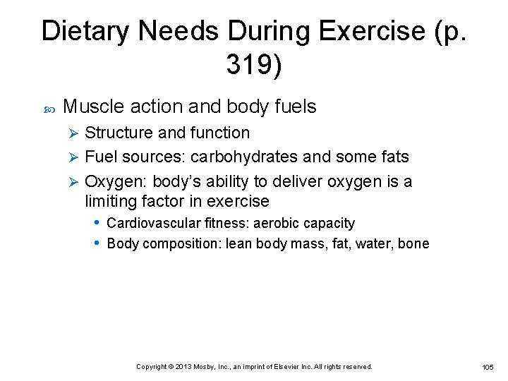 Dietary Needs During Exercise (p. 319) Muscle action and body fuels Structure and function