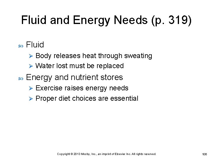 Fluid and Energy Needs (p. 319) Fluid Body releases heat through sweating Ø Water