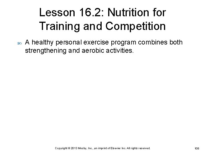 Lesson 16. 2: Nutrition for Training and Competition A healthy personal exercise program combines