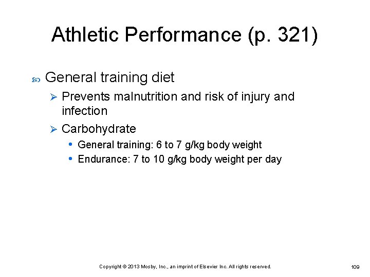 Athletic Performance (p. 321) General training diet Prevents malnutrition and risk of injury and