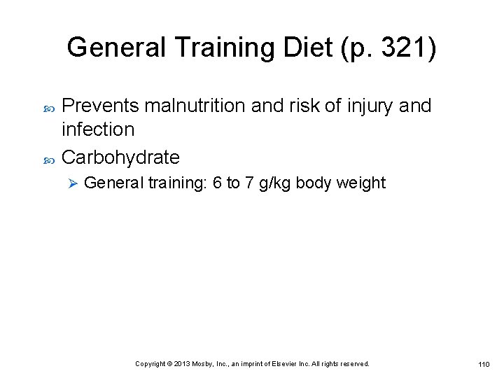 General Training Diet (p. 321) Prevents malnutrition and risk of injury and infection Carbohydrate