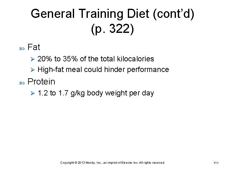 General Training Diet (cont’d) (p. 322) Fat 20% to 35% of the total kilocalories