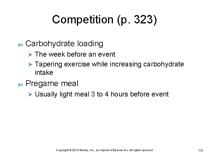 Competition (p. 323) Carbohydrate loading The week before an event Ø Tapering exercise while