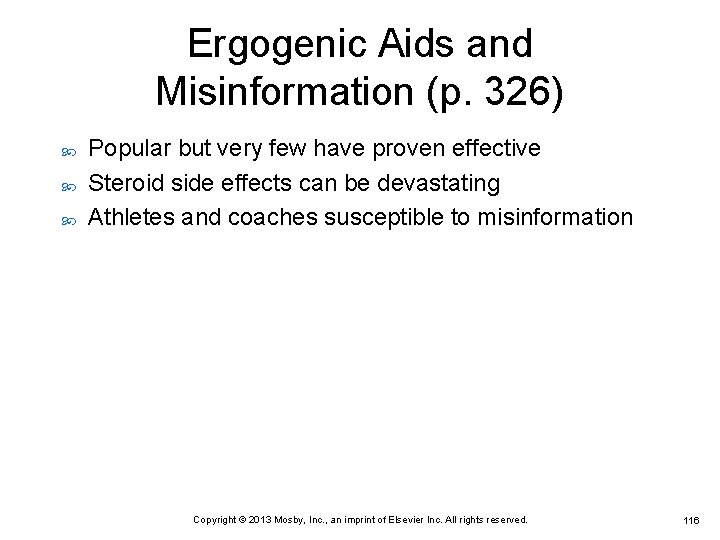 Ergogenic Aids and Misinformation (p. 326) Popular but very few have proven effective Steroid