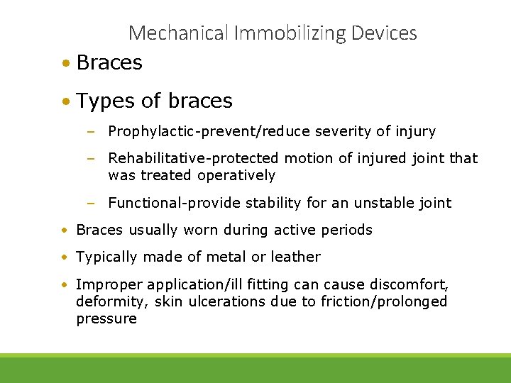Mechanical Immobilizing Devices • Braces • Types of braces – Prophylactic-prevent/reduce severity of injury