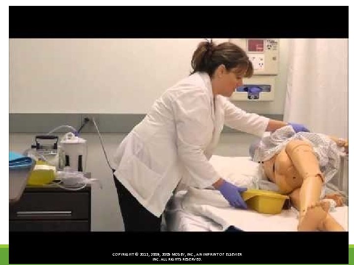 COPYRIGHT © 2013, 2009, 2005 MOSBY, INC. , AN IMPRINT OF ELSEVIER INC. ALL