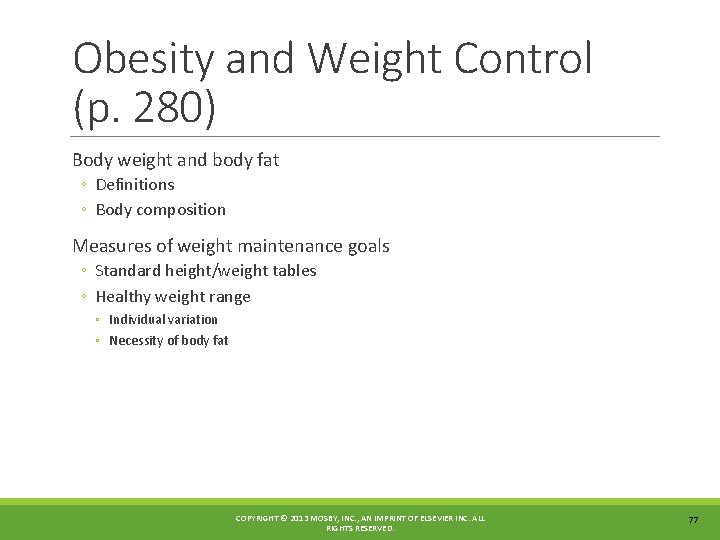 Obesity and Weight Control (p. 280) Body weight and body fat ◦ Definitions ◦