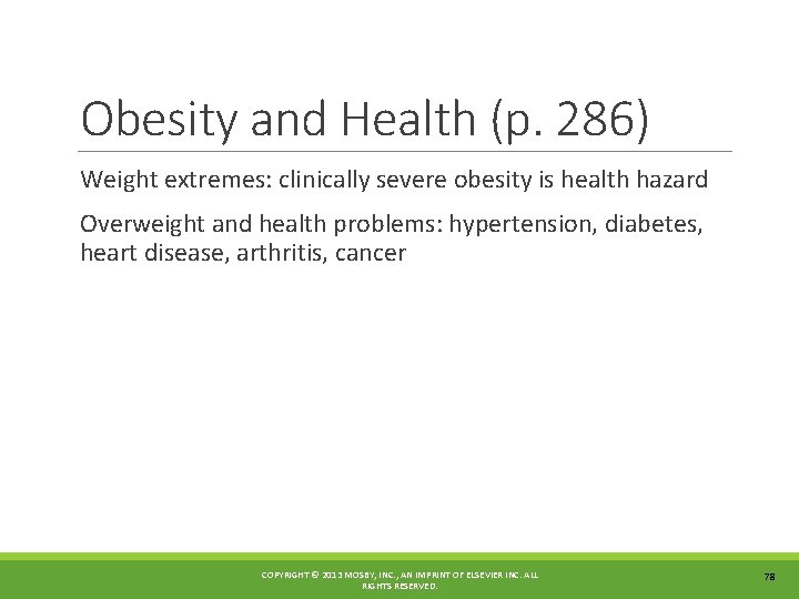 Obesity and Health (p. 286) Weight extremes: clinically severe obesity is health hazard Overweight