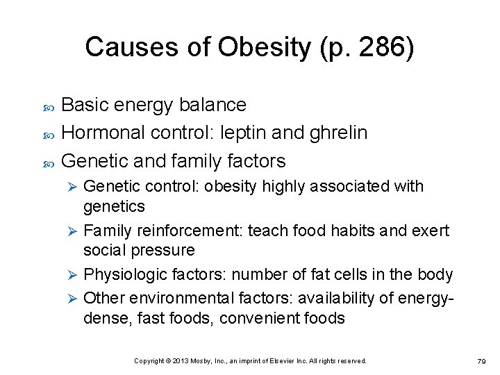 Causes of Obesity (p. 286) Basic energy balance Hormonal control: leptin and ghrelin Genetic