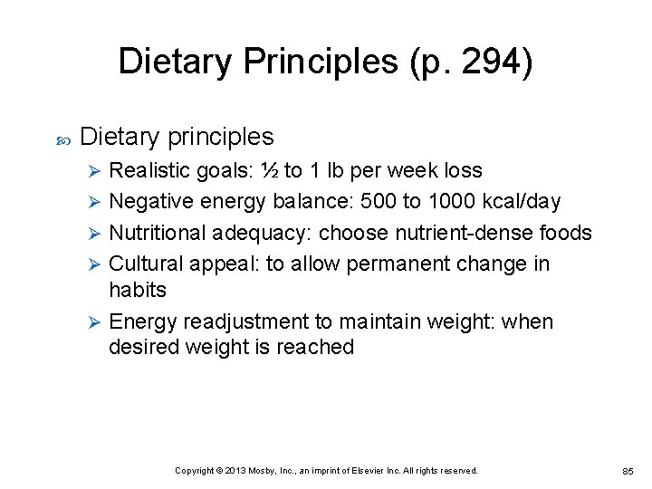 Dietary Principles (p. 294) Dietary principles Realistic goals: ½ to 1 lb per week