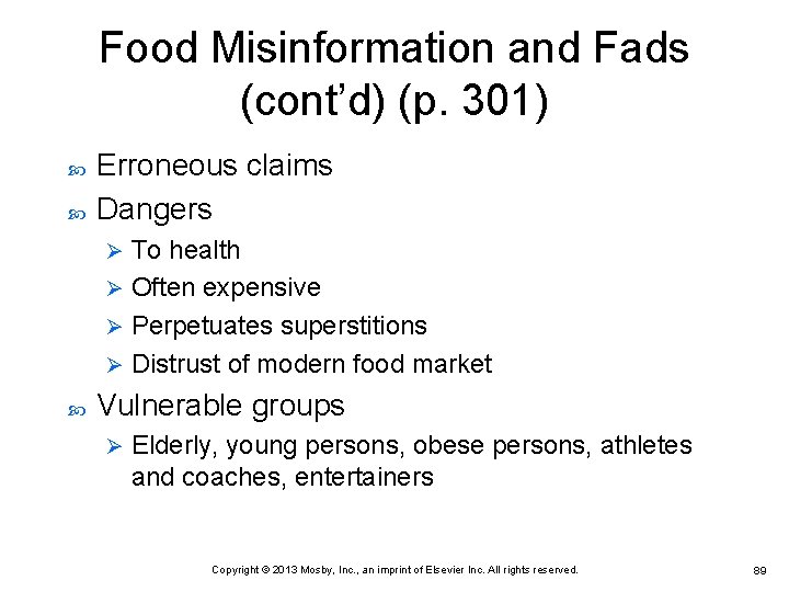 Food Misinformation and Fads (cont’d) (p. 301) Erroneous claims Dangers To health Ø Often