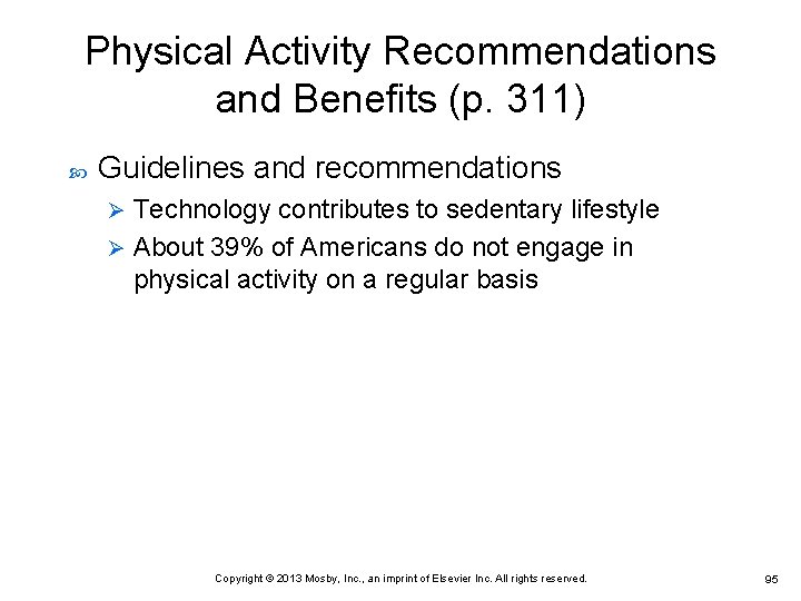 Physical Activity Recommendations and Benefits (p. 311) Guidelines and recommendations Technology contributes to sedentary