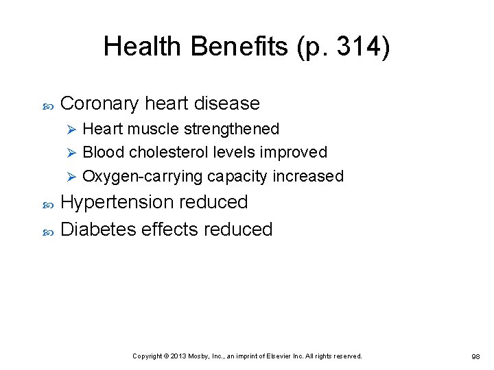 Health Benefits (p. 314) Coronary heart disease Heart muscle strengthened Ø Blood cholesterol levels