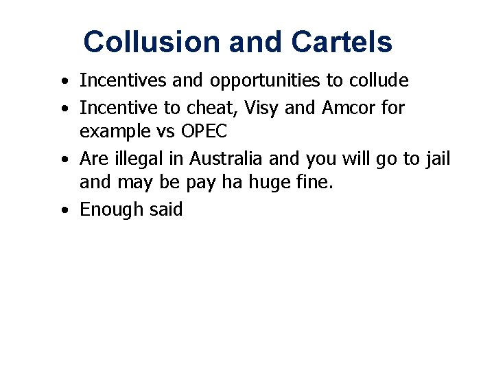 Collusion and Cartels • Incentives and opportunities to collude • Incentive to cheat, Visy