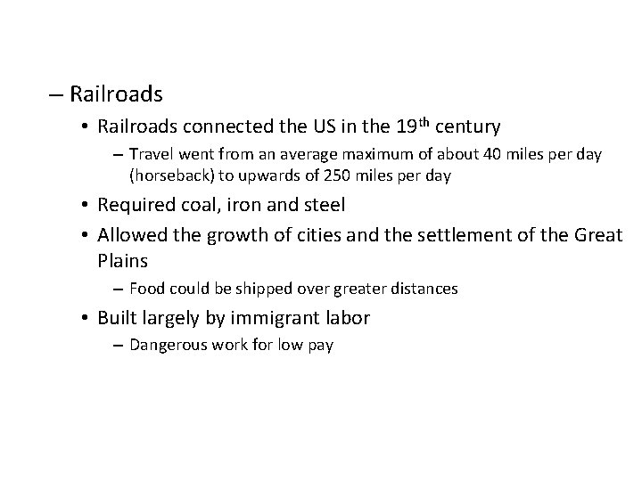 – Railroads • Railroads connected the US in the 19 th century – Travel