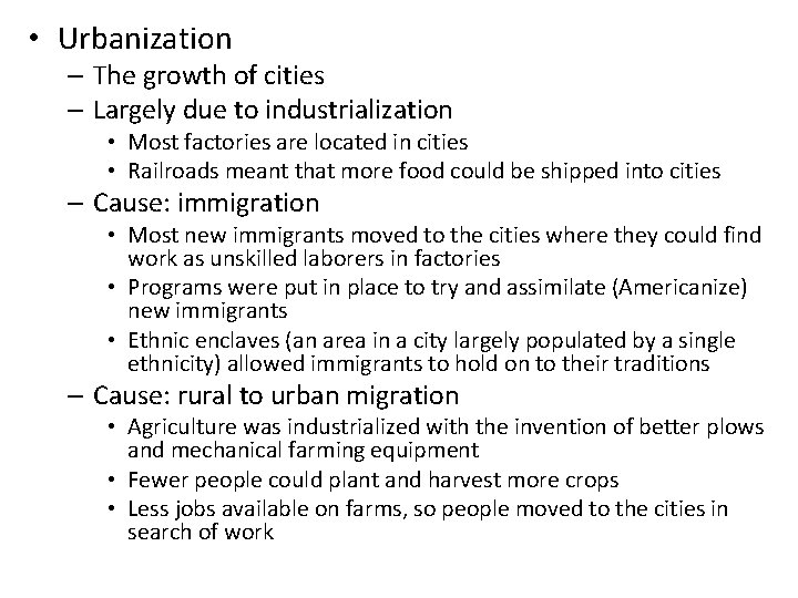  • Urbanization – The growth of cities – Largely due to industrialization •