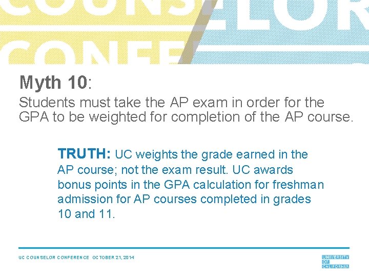 Myth 10: Students must take the AP exam in order for the GPA to