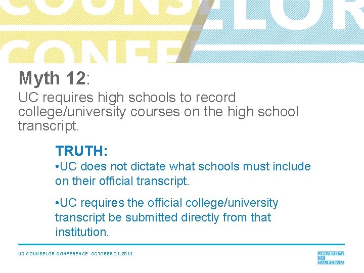 Myth 12: UC requires high schools to record college/university courses on the high school