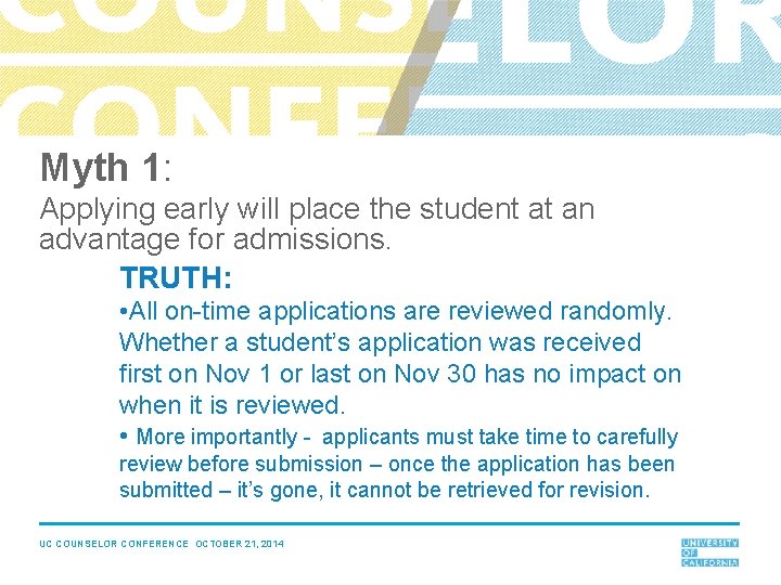 Myth 1: Applying early will place the student at an advantage for admissions. TRUTH: