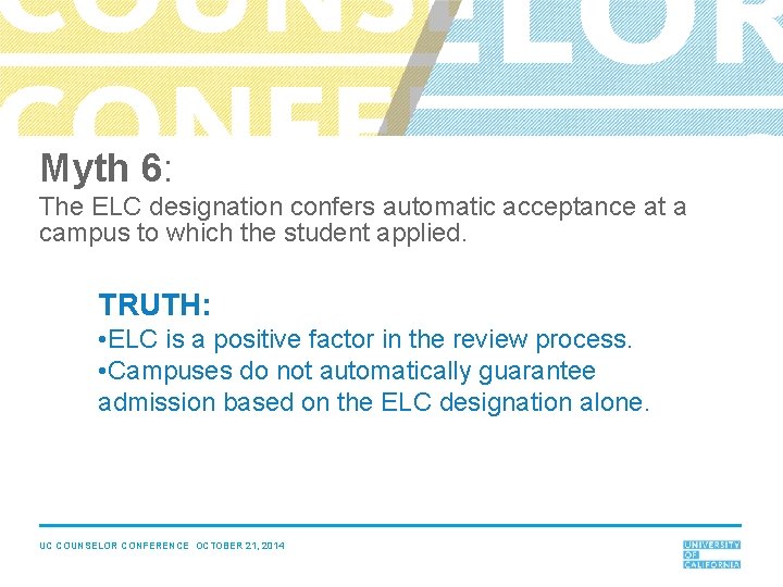 Myth 6: The ELC designation confers automatic acceptance at a campus to which the