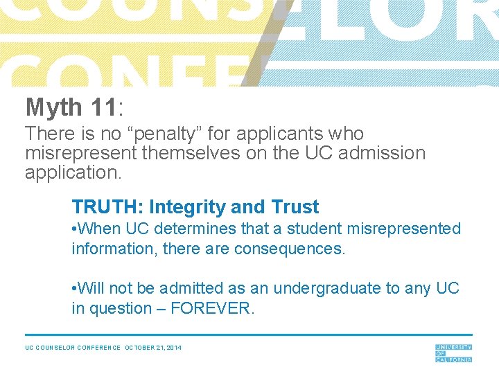 Myth 11: There is no “penalty” for applicants who misrepresent themselves on the UC