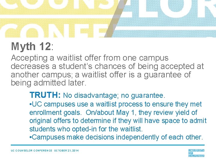 Myth 12: Accepting a waitlist offer from one campus decreases a student’s chances of