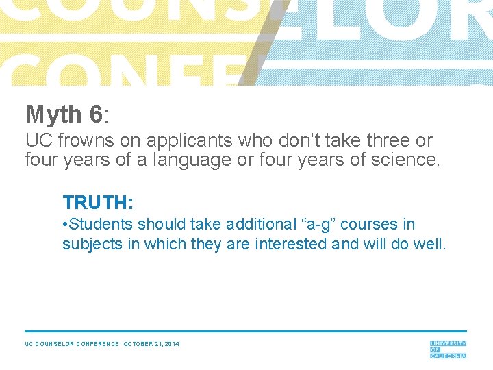 Myth 6: UC frowns on applicants who don’t take three or four years of