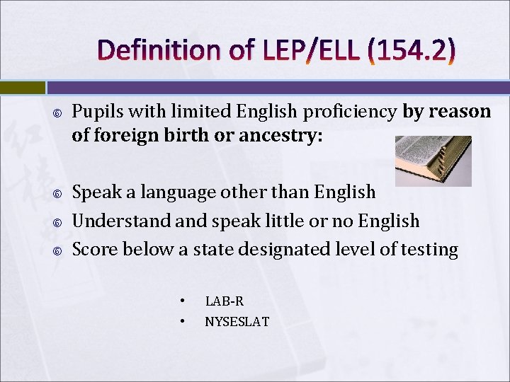 Definition of LEP/ELL (154. 2) Pupils with limited English proficiency by reason of foreign