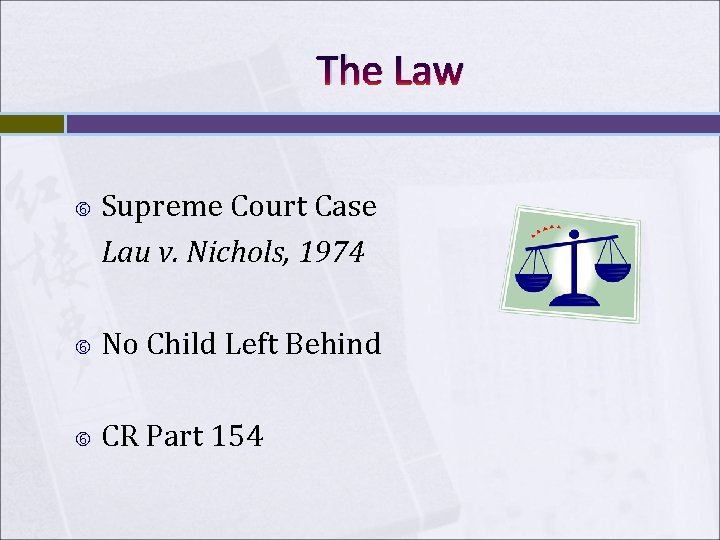 The Law Supreme Court Case Lau v. Nichols, 1974 No Child Left Behind CR