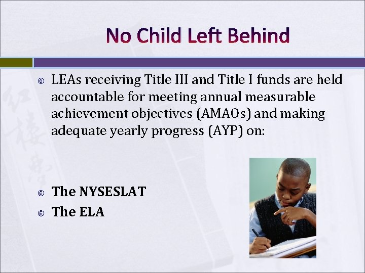 No Child Left Behind LEAs receiving Title III and Title I funds are held