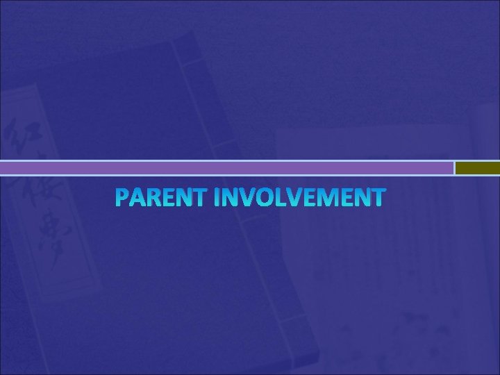 PARENT INVOLVEMENT 