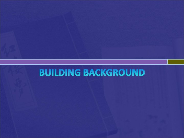 BUILDING BACKGROUND 